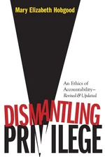 Dismantling Privilege: An Ethics of Accountability