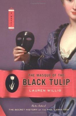 The Masque of the Black Tulip: A Novel by Lauren Willig
