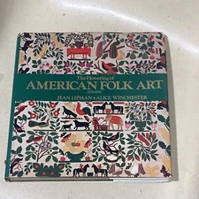 The Flowering of American Folk Art Lipman, Jean, Winchester, Alice HBDJ