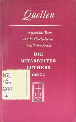 Philipp Melanchthon. Die Mitarbeiter Luthers ; H. 1. Quellen ; H. 30,1; Rogge, J