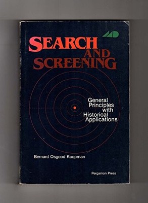 SEARCH AND SCREENING. GENERAL PRINCIPLES WITH HISTORICAL By B. O. Koopman *VG+*