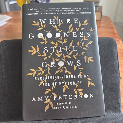 Where Goodness Still Grows by Amy Peterson (2020 Hardcover DJ)