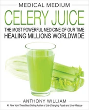 Medical Medium Celery Juice: The Most Powerful Medicine of Our Time Heali - GOOD