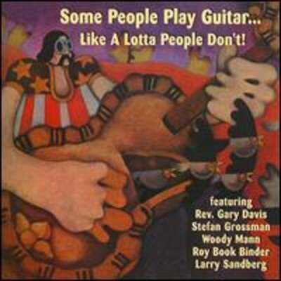 Some People Play Guitar Like a Lotta People by Various Artists: New