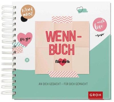Wenn-Buch für dich - An dich gedacht - Für dich gemacht | Groh Kreativteam