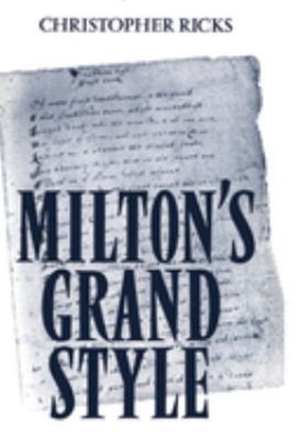 Milton's Grand Style Christopher Ricks