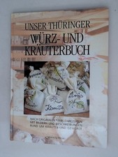 Unser Thüringer Würz- und Kräuterbuch. Nach originalen Familienrezepten. Mit Bil