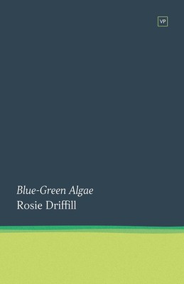 Blue-Green Algae by Rosie Driffill Paperback Book
