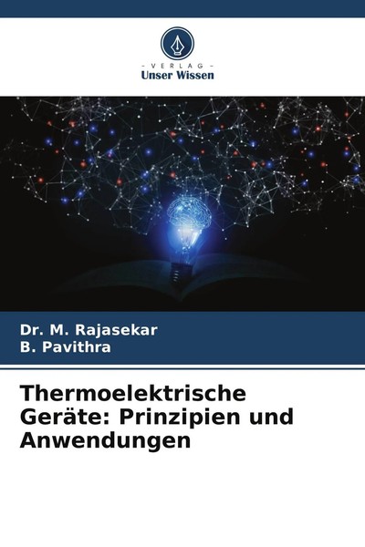 M. Rajasekar (U. A.) | Thermoelektrische GeräTe: Prinzipien Und Anwendungen-image