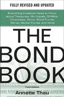 The Bond Book, Third Edition: Everything Investors Need To Know About...