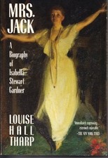 MRS. JACK: A BIOGRAPHY OF ISABELLA STEWART GARDNER By Louise Hall Tharp *VG+*