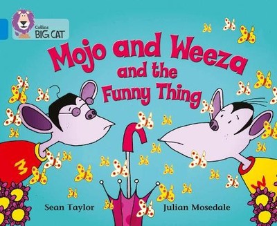 Sean Taylor Mojo and Weeza and the Funny Thing (Paperback) Collins Big Cat