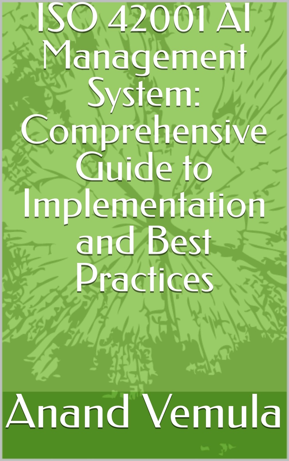 Система управления искусственным интеллектом Anand Vemula ISO 42001: Комплексная (в мягкой обложке) (ИМПОРТ ИЗ Великобритании)