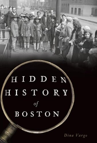 Dina Vargo Hidden History of Boston (Tascabile)
