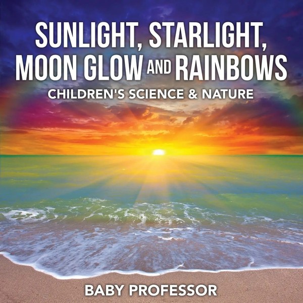 Baby | Sunlight, Starlight, Moon Glow And Rainbows Children's Science & Nature-image