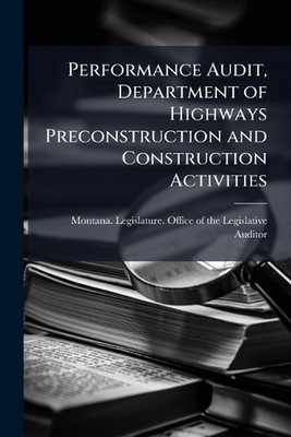 Performance Audit, Department of Highways Preconstruction and Construction Activ