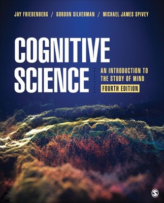 Cognitive Science: An Introduction to the Study of Mind by Friedenberg