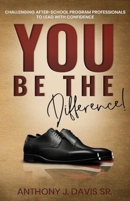 You Be the Difference: Challenging After-School Program Professionals to Lea...