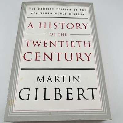 History of the Twentieth Century : The Concise Edition of the Acclaimed World...