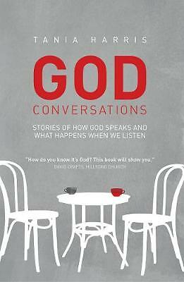 God Conversations: Stories of How God Speaks and What Happens When We Listen...