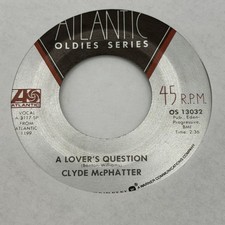Clyde McPhatter A Lover's Question / Treasure Of Love Atlantic Records 45 RPM