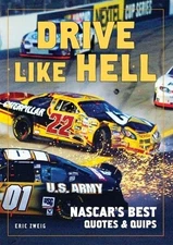 Drive Like Hell: NASCAR's Best Quotes and Quips, Zweig, Eric, Good Book