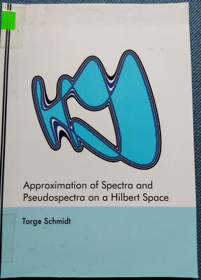 Approximation of Spectra and Pseudospectra on a Hilbert Space / Torge Schmidt