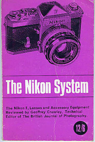 Nikon F Camera & Lens System Book 1965 Crawley. More Instruction Manuals Listed - Picture 1 of 3