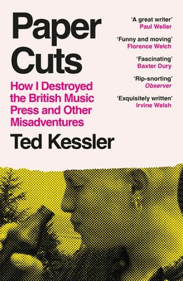 Paper Cuts | How I Destroyed the British Music Press and Other Misadventures