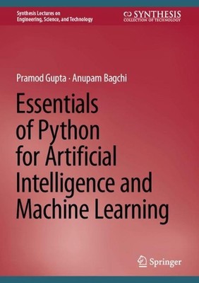 Essentials of Python for Artificial Intelligence and Machine Learning by Pramod 