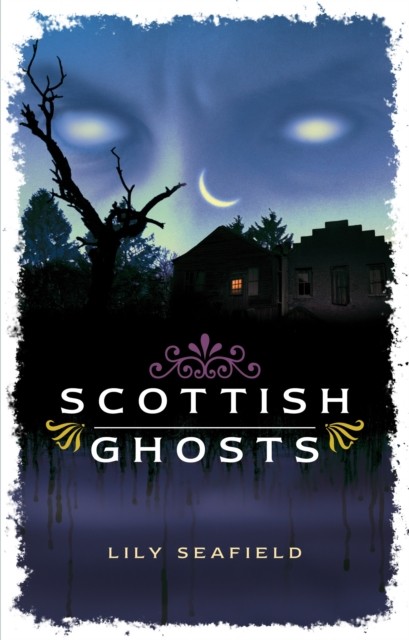 Scottish Ghosts by Lily Seafield (Paperback Book)