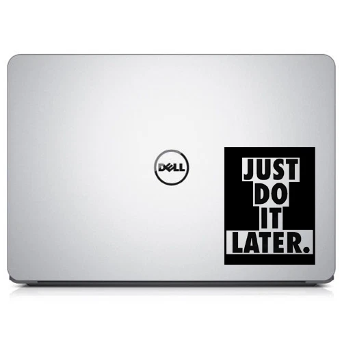 Just Do It Later Decal Sticker for Macbook Laptop Car Window Bumper Wall Decor - Image 3 of 4