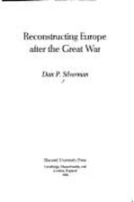 Reconstructing Europe after the Great War Hardcover Dan P. Silver