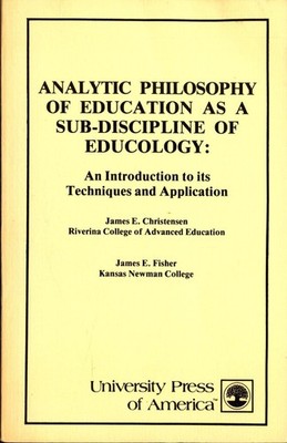 Analytic Philosophy of Education as a Sub-Discipline of Educology An Introductio