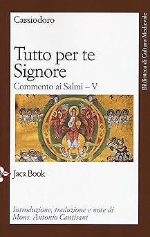 Tutto per te, Signore. Commento ai Salmi (Vol. 5) Cassiodoro, Flavio Magno Aurel - Foto 1 di 1