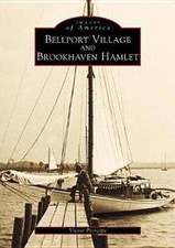 Bellport Village and Brookhaven Hamlet (NY) (Images of America) - VERY GOOD