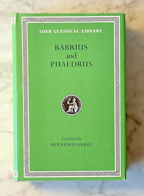 Babrius and Phaedrus, edited and translated by Ben Edwin Perry, LCL 436, 1990