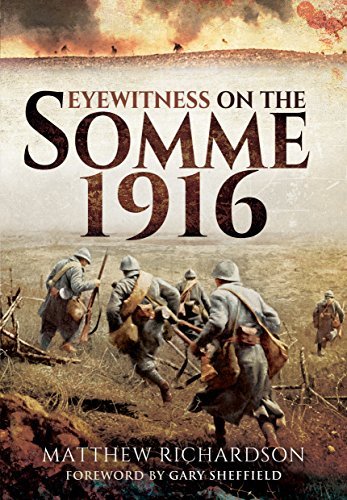 Eyewitness on the Somme 1916 [Hardcover] Matthew Richardson
