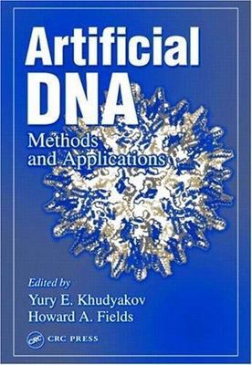 Artificial DNA: Methods and Applications by Yury E. Khudyakov (English) Hardcove