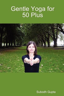 Subodh Gupta | Gentle Yoga for 50 Plus | Taschenbuch | Englisch (2008)