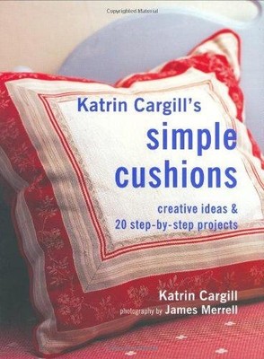 Katrin Cargill's Simple Cushions (Soft Furnishing... - Cargill, Katrin