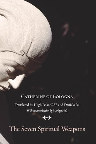 The Seven Spiritual Weapons - Catherine of Bologna, Catherine of Bologna