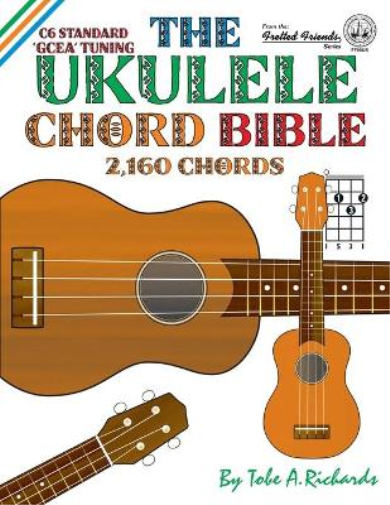 Tobe A. Richards The Ukulele Chord Bible (Tascabile)