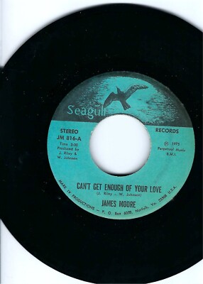 JAMES MOORE- ''CAN'T GET ENOUGH OF YOUR LOVE- SEAGULL - FUNK SOUL-(NORFOLK,VA) NM