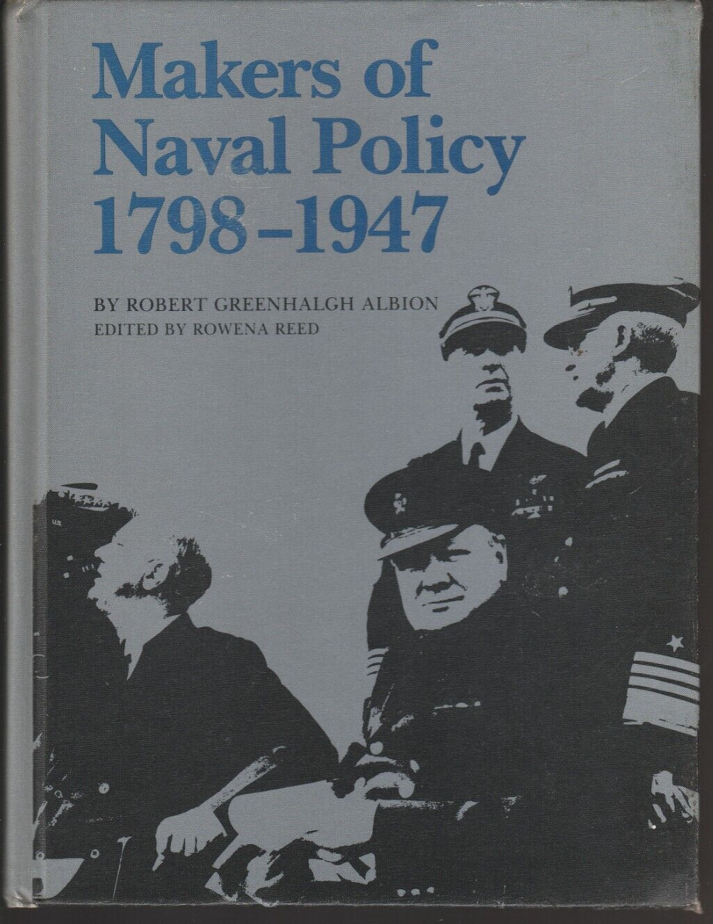 Makers of Naval Policy 1798-1947 (NIP 1980 1st) Robert Greenhalgh Albion
