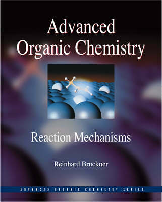 Advanced Organic Chemistry Reaction Mechanisms Bruckner Hardback Academic Press