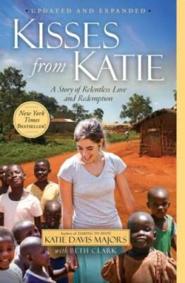 Kisses from Katie: A Story of Relentless Love and Redemption - Paperback - GOOD