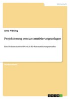 Arne FröNing | Projektierung Von Automatisierungsanlagen | Taschenbuch | Deutsch