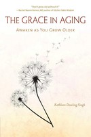 Kathleen Dowling Singh | The Grace In Aging | Taschenbuch | Englisch (2014)