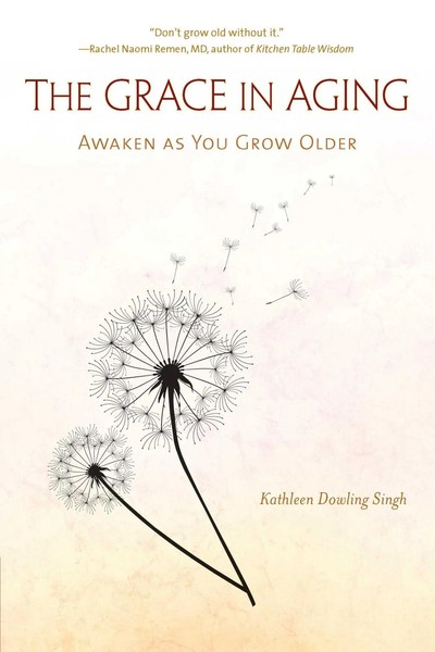 Kathleen Dowling Singh | The Grace In Aging | Taschenbuch | Englisch (2014)-image